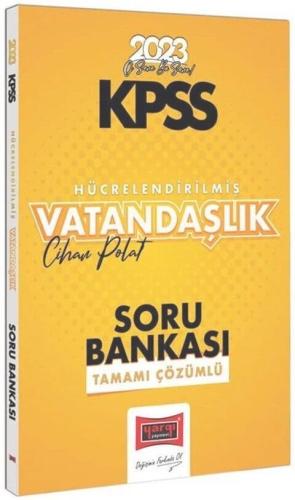 Yargı Yayınları 2023 KPSS Genel Kültür Hücrelendirilmiş Vatandaşlık Tamamı Çözümlü Soru Bankası
