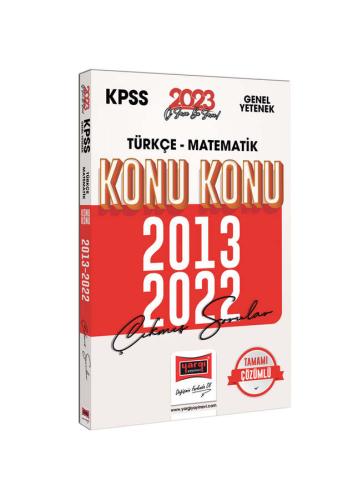 2023 KPSS Genel Yetenek (Türkçe - Matematik) 2013-2022 Konu Konu Çıkmış Sorular ve Çözümleri