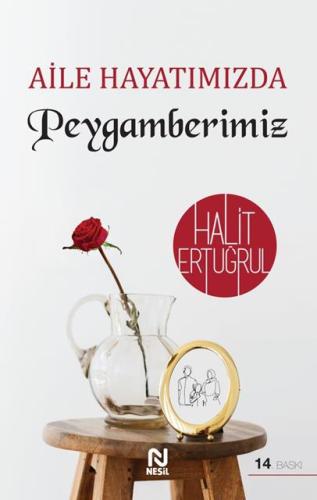 AİLE HAYATIMIZDA PEYGAMBERİMİZ