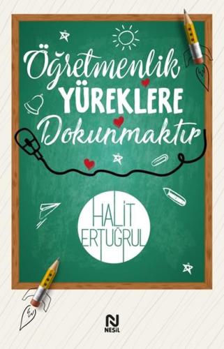 ÖĞRETMENLİK YÜREKLERE DOKUNMAKTIR