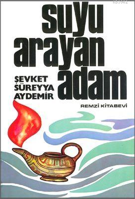 Suyu Arayan Adam Şevket Süreyya Aydemir